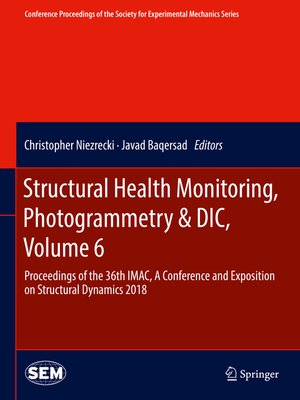 cover image of Structural Health Monitoring, Photogrammetry & DIC, Volume 6